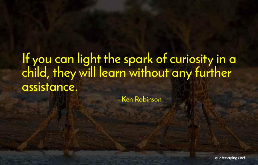 Curiosity Children Quotes By Ken Robinson Curiosity Children Quotes By Ken Robinson