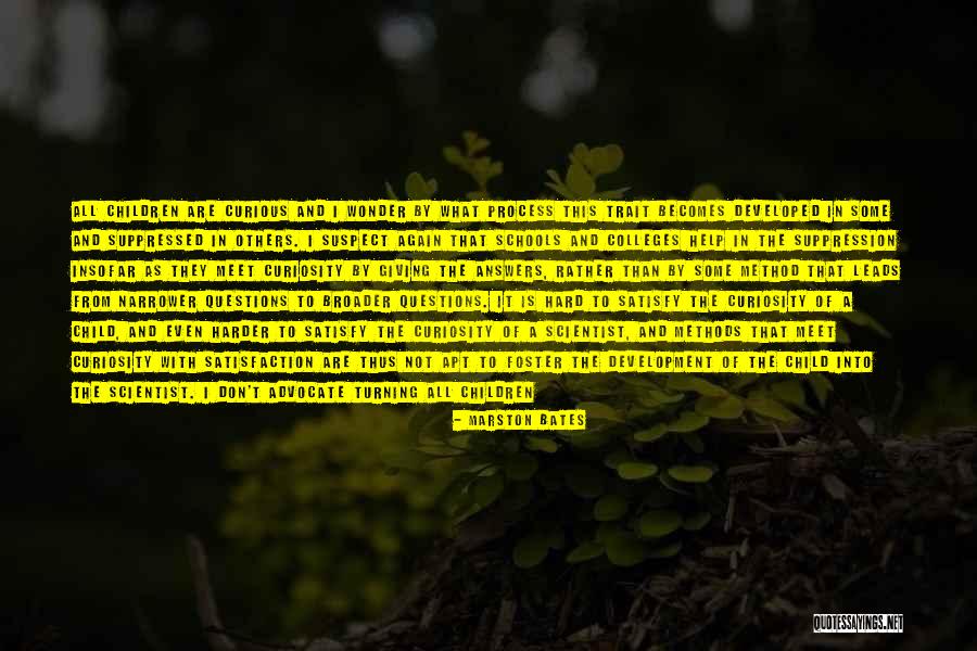 Curiosity Children Quotes By Marston Bates Curiosity Children Quotes By Marston Bates