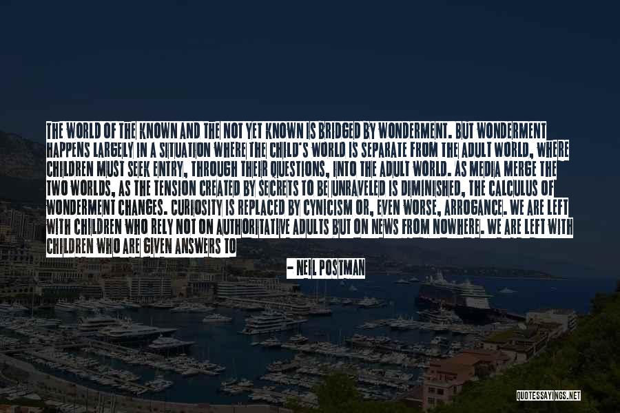 Curiosity Children Quotes By Neil Postman Curiosity Children Quotes By Neil Postman