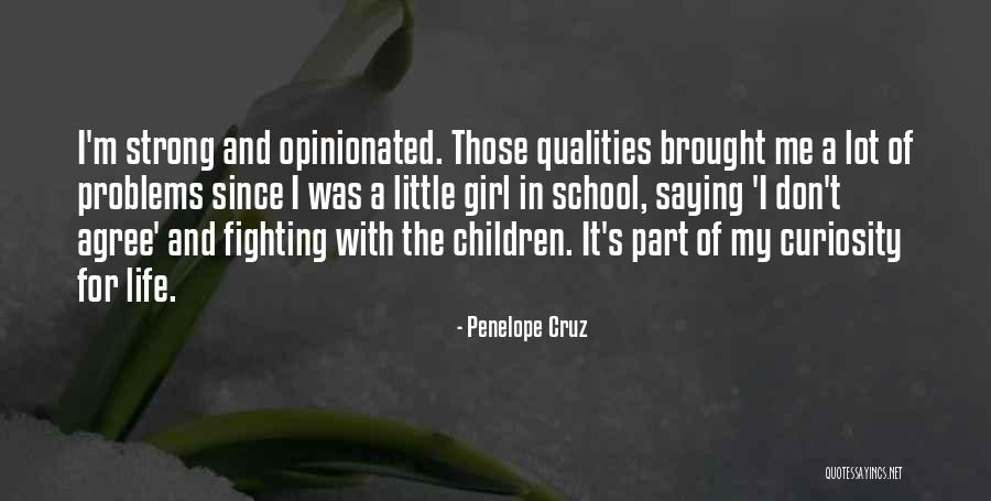 Curiosity Children Quotes By Penelope Cruz Curiosity Children Quotes By Penelope Cruz