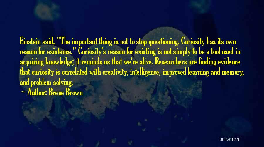 Curiosity Einstein Quotes By Brene Brown