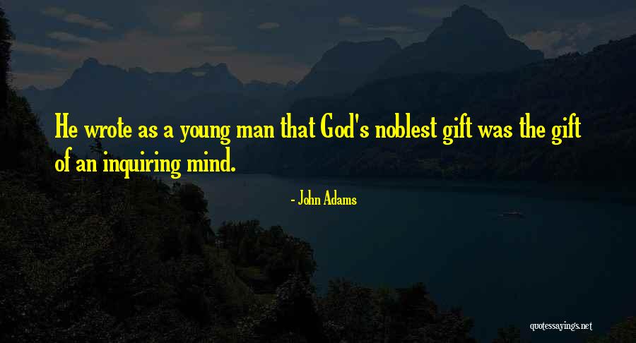 Curiosity God Quotes By John Adams Curiosity God Quotes By John Adams