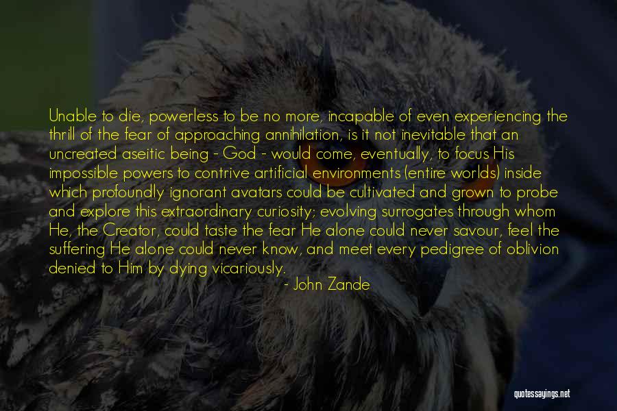 Curiosity God Quotes By John Zande Curiosity God Quotes By John Zande