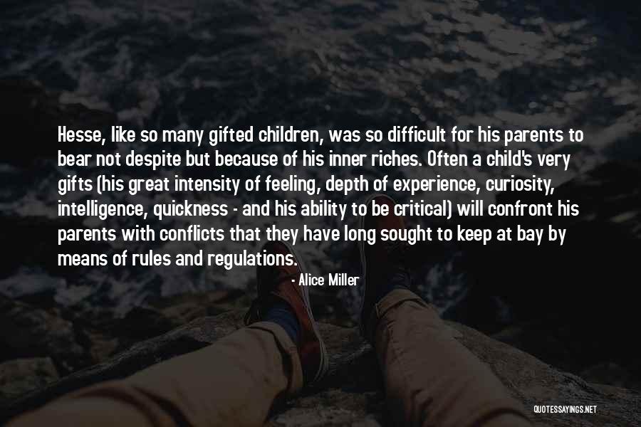 Curiosity Intelligence Quotes By Alice Miller Curiosity Intelligence Quotes By Alice Miller
