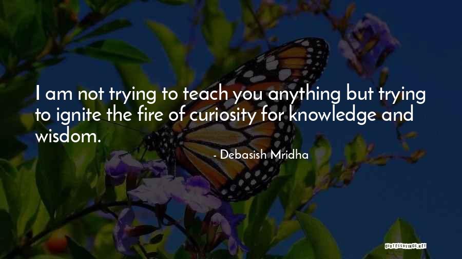 Curiosity Intelligence Quotes By Debasish Mridha Curiosity Intelligence Quotes By Debasish Mridha
