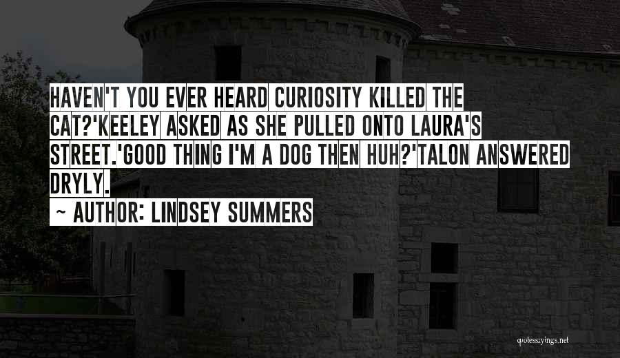 Curiosity Killed Cat Quotes By Lindsey Summers