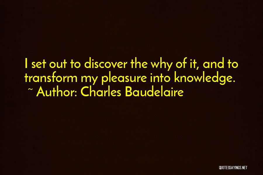 Curiosity Knowledge Quotes By Charles Baudelaire