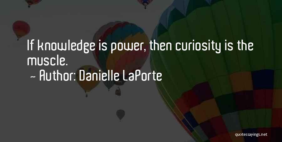 Curiosity Knowledge Quotes By Danielle LaPorte