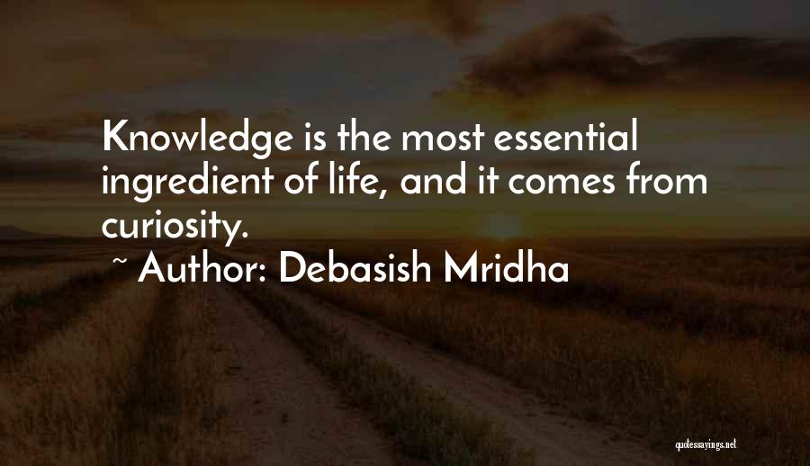 Curiosity Life Quotes By Debasish Mridha
