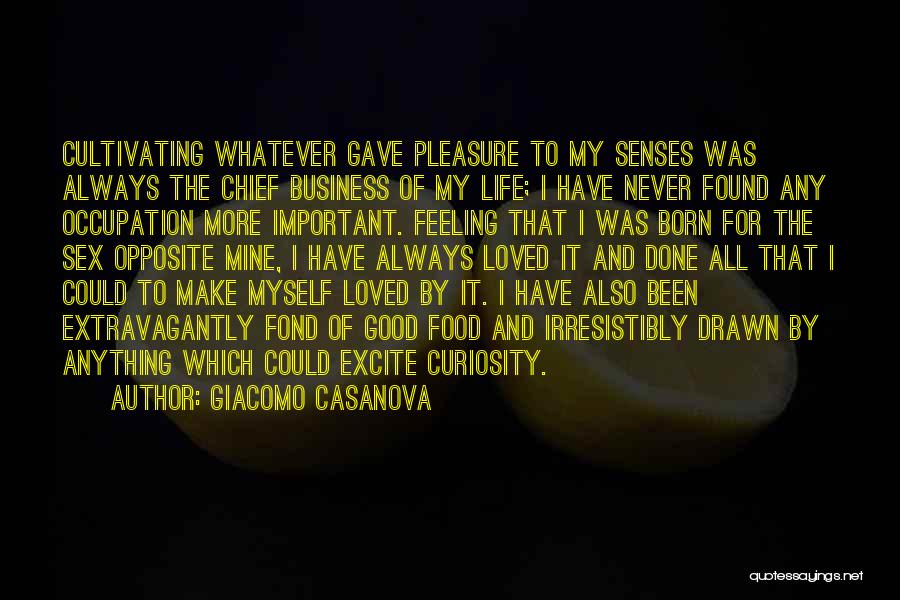 Curiosity Life Quotes By Giacomo Casanova