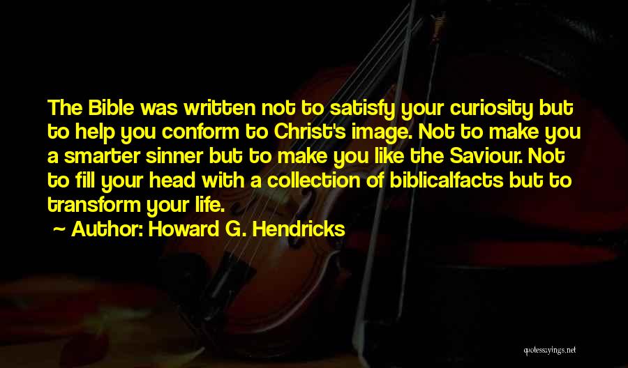 Curiosity Life Quotes By Howard G. Hendricks