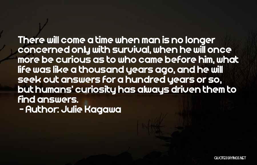 Curiosity Life Quotes By Julie Kagawa