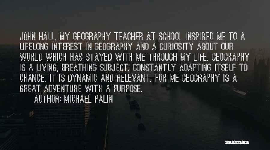 Curiosity Life Quotes By Michael Palin