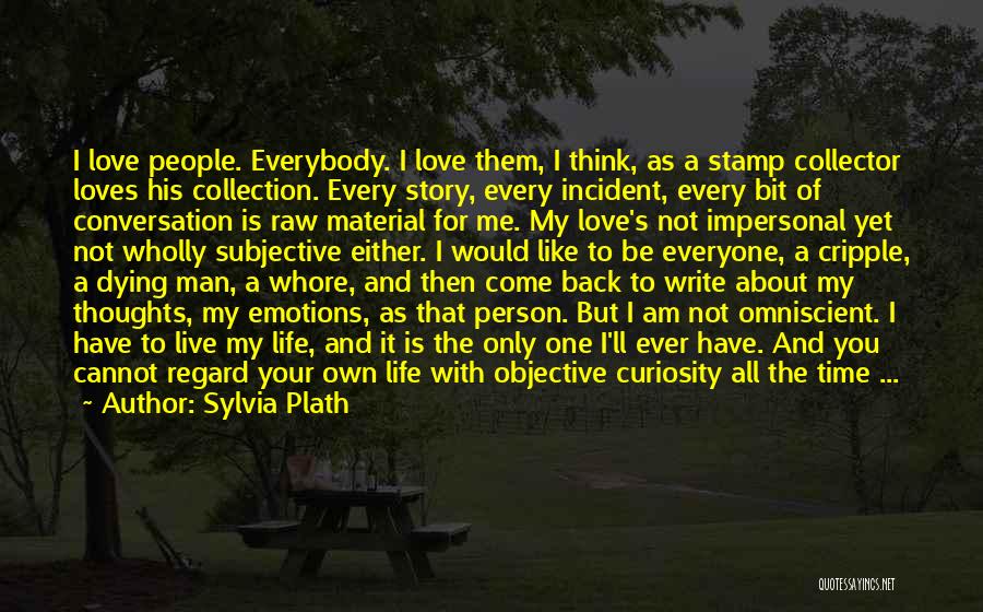 Curiosity Life Quotes By Sylvia Plath