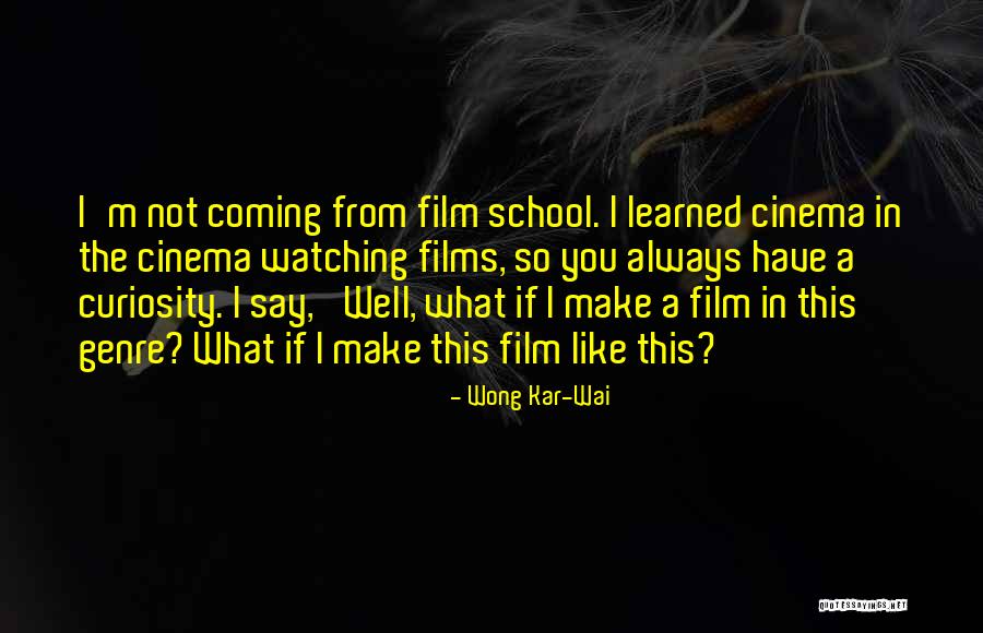 Curiosity Quotes By Wong Kar-Wai Curiosity Quotes By Wong Kar-Wai