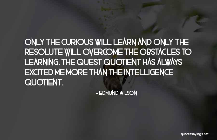 Curious And Learning Quotes By Edmund Wilson Curious And Learning Quotes By Edmund Wilson