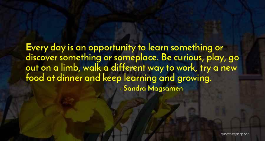 Curious And Learning Quotes By Sandra Magsamen Curious And Learning Quotes By Sandra Magsamen