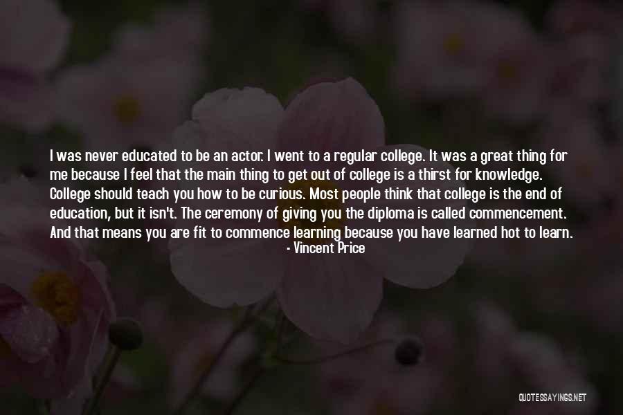 Curious And Learning Quotes By Vincent Price Curious And Learning Quotes By Vincent Price