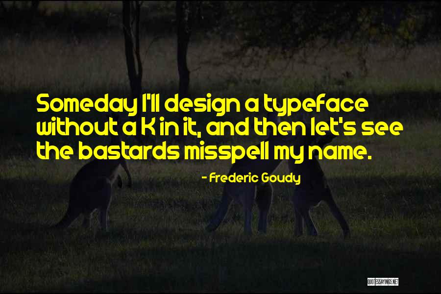 Curious Babies Quotes By Frederic Goudy Curious Babies Quotes By Frederic Goudy