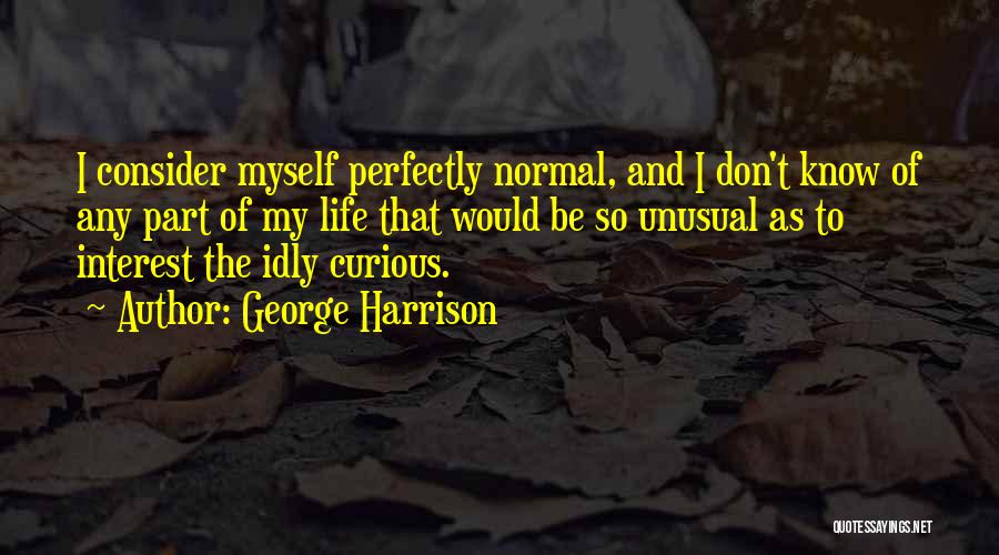 Curious George 2 Quotes By George Harrison