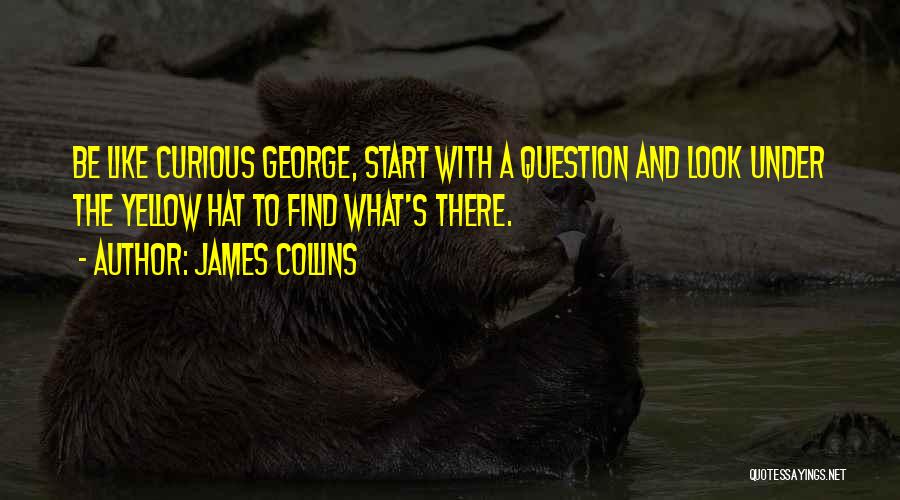 Curious George 2 Quotes By James Collins