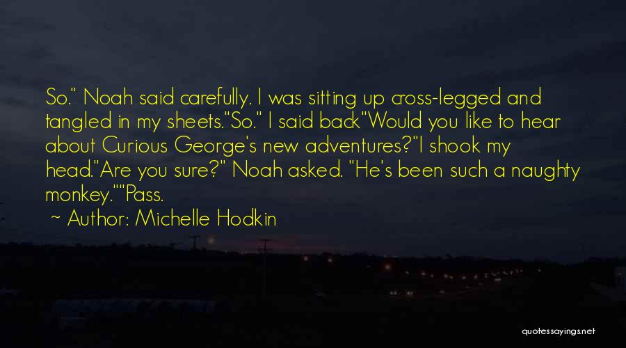 Curious George 2 Quotes By Michelle Hodkin