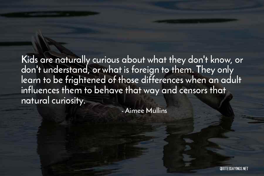Curious Kids Quotes By Aimee Mullins Curious Kids Quotes By Aimee Mullins