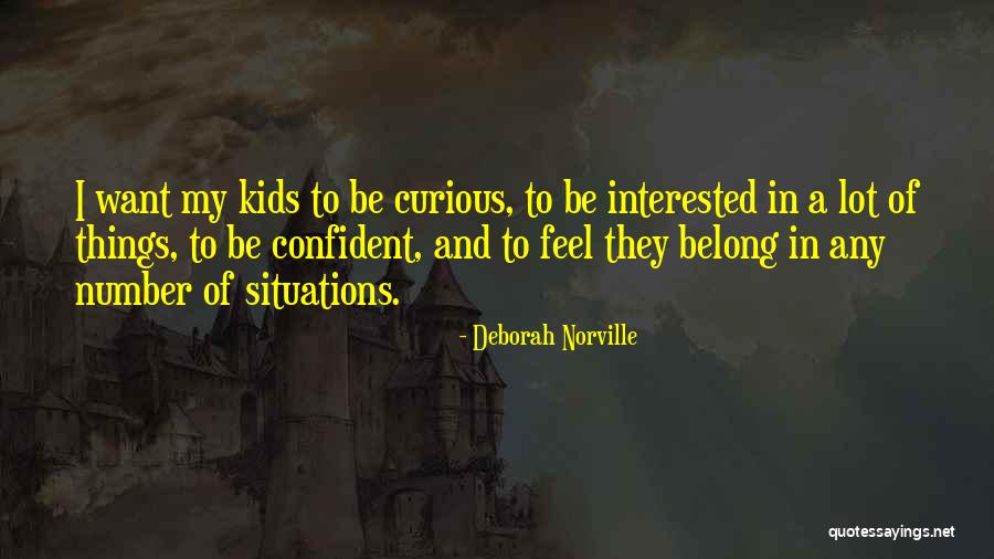 Curious Kids Quotes By Deborah Norville Curious Kids Quotes By Deborah Norville