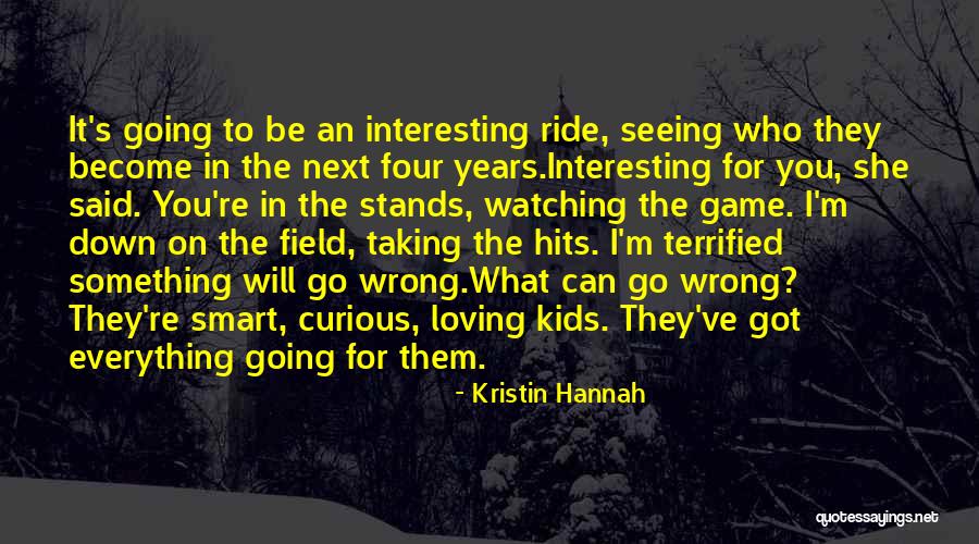 Curious Kids Quotes By Kristin Hannah Curious Kids Quotes By Kristin Hannah