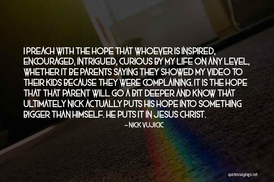 Curious Kids Quotes By Nick Vujicic Curious Kids Quotes By Nick Vujicic