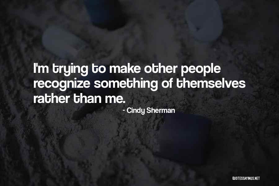 Curlett Cup Quotes By Cindy Sherman Curlett Cup Quotes By Cindy Sherman