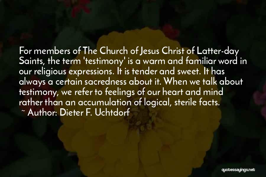 Curley's Appearance Quotes By Dieter F. Uchtdorf