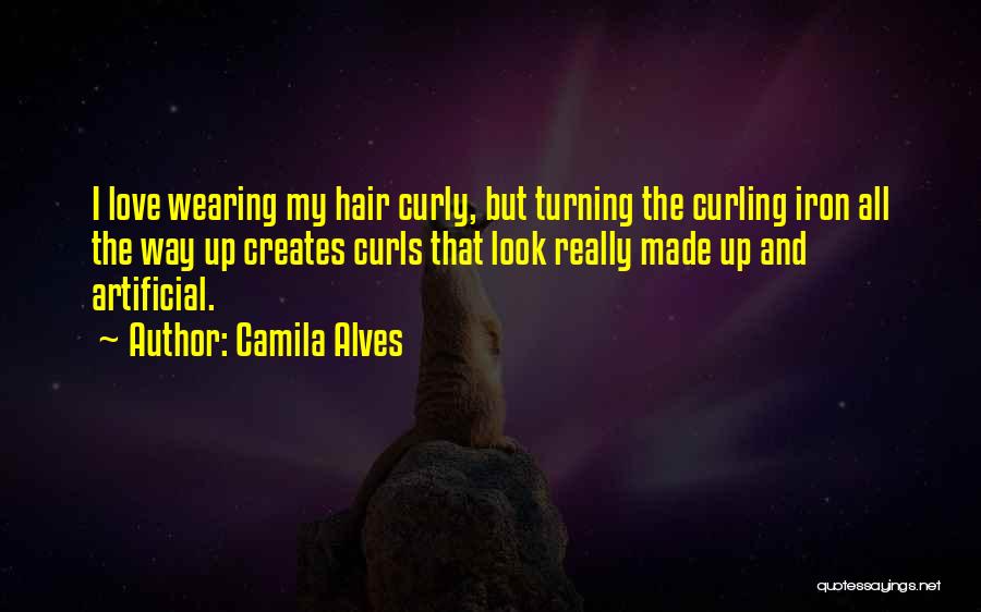 Curling Iron Quotes By Camila Alves