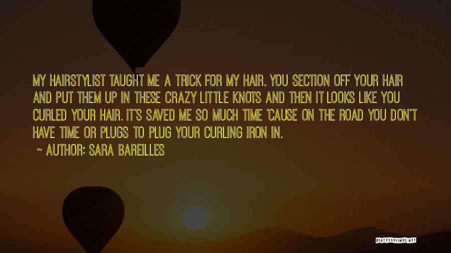 Curling Iron Quotes By Sara Bareilles