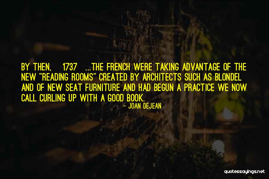 Curling Up With A Good Book Quotes By Joan DeJean Curling Up With A Good Book Quotes By Joan DeJean