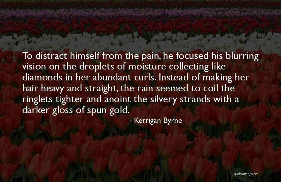 Curls Hair Quotes By Kerrigan Byrne Curls Hair Quotes By Kerrigan Byrne