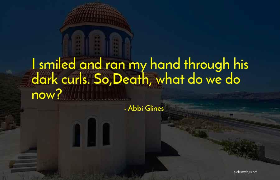 Curls Quotes By Abbi Glines Curls Quotes By Abbi Glines
