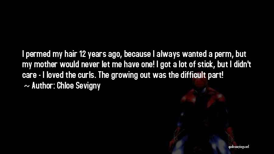 Curls Quotes By Chloe Sevigny