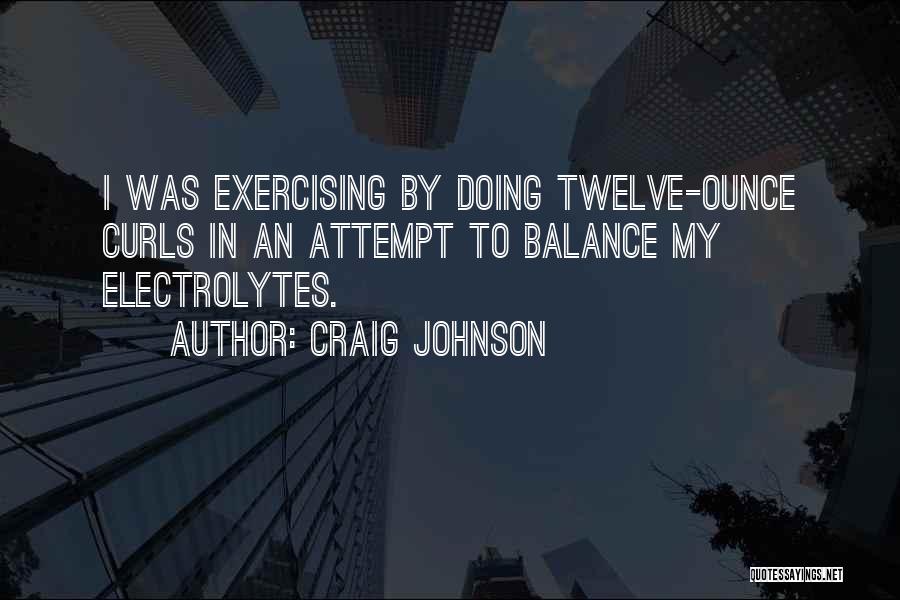 Curls Quotes By Craig Johnson