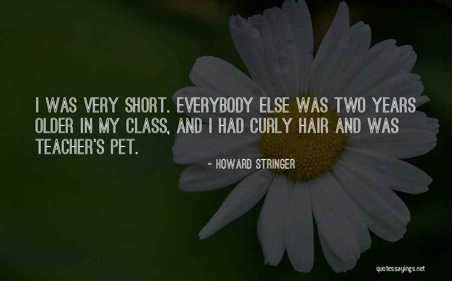 Curly Hair Short Quotes By Howard Stringer