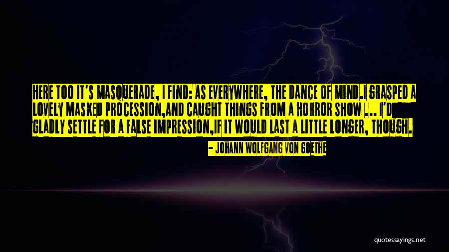 Curousey Quotes By Johann Wolfgang Von Goethe Curousey Quotes By Johann Wolfgang Von Goethe