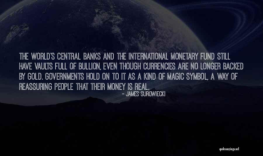 Currencies Of The World Quotes By James Surowiecki Currencies Of The World Quotes By James Surowiecki