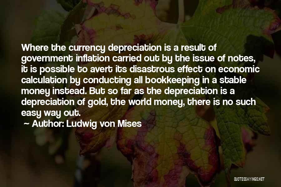 Currency Depreciation Quotes By Ludwig Von Mises