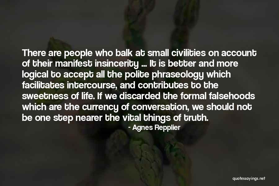 Currency Of Life Quotes By Agnes Repplier Currency Of Life Quotes By Agnes Repplier