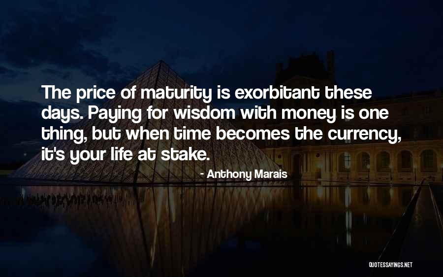 Currency Of Life Quotes By Anthony Marais Currency Of Life Quotes By Anthony Marais