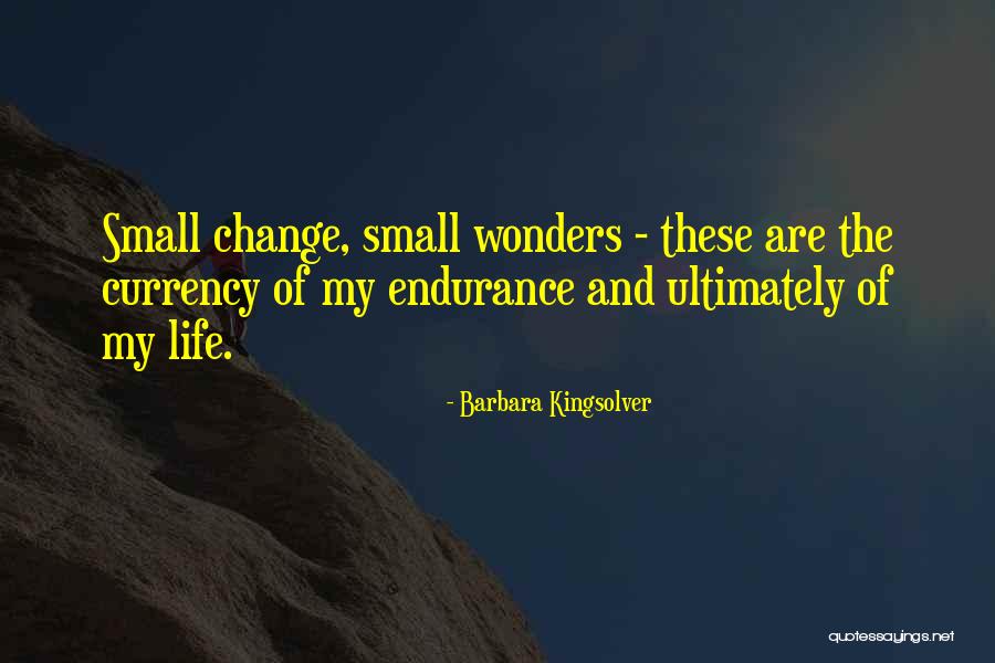 Currency Of Life Quotes By Barbara Kingsolver Currency Of Life Quotes By Barbara Kingsolver