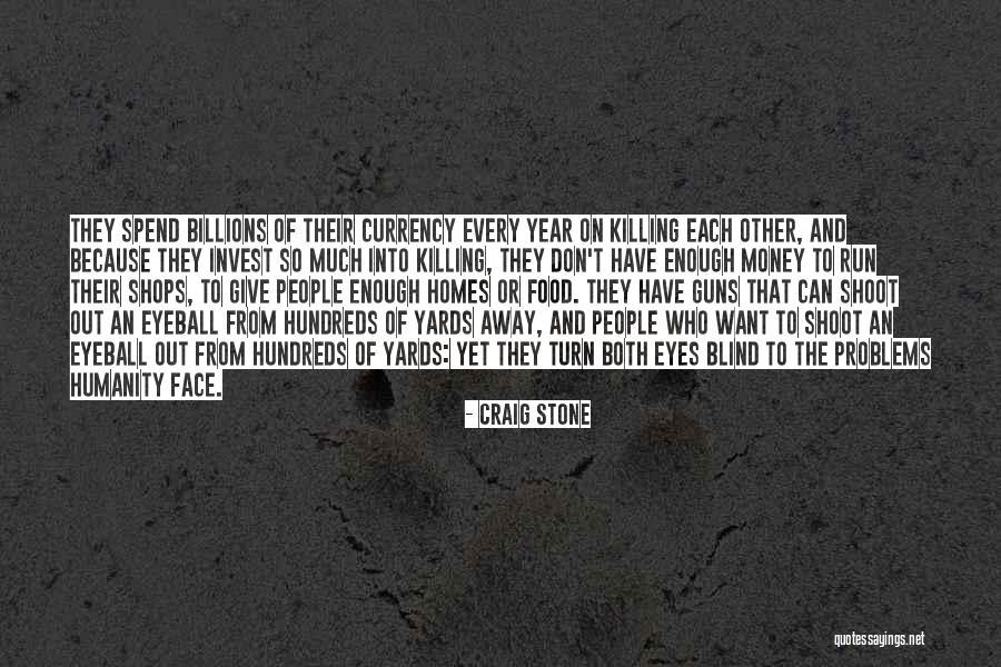 Currency Of Life Quotes By Craig Stone Currency Of Life Quotes By Craig Stone