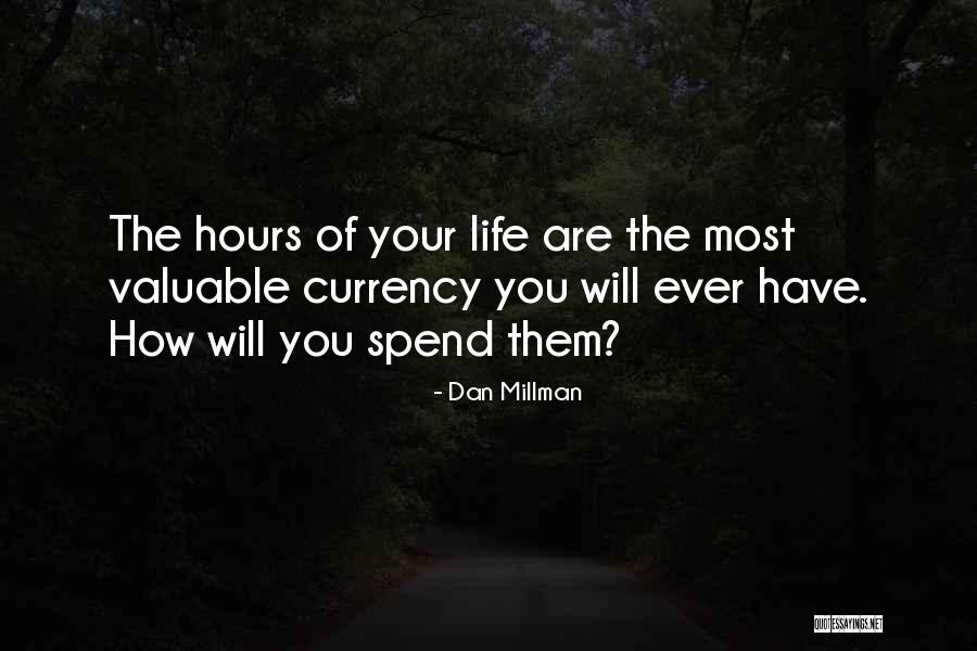 Currency Of Life Quotes By Dan Millman Currency Of Life Quotes By Dan Millman