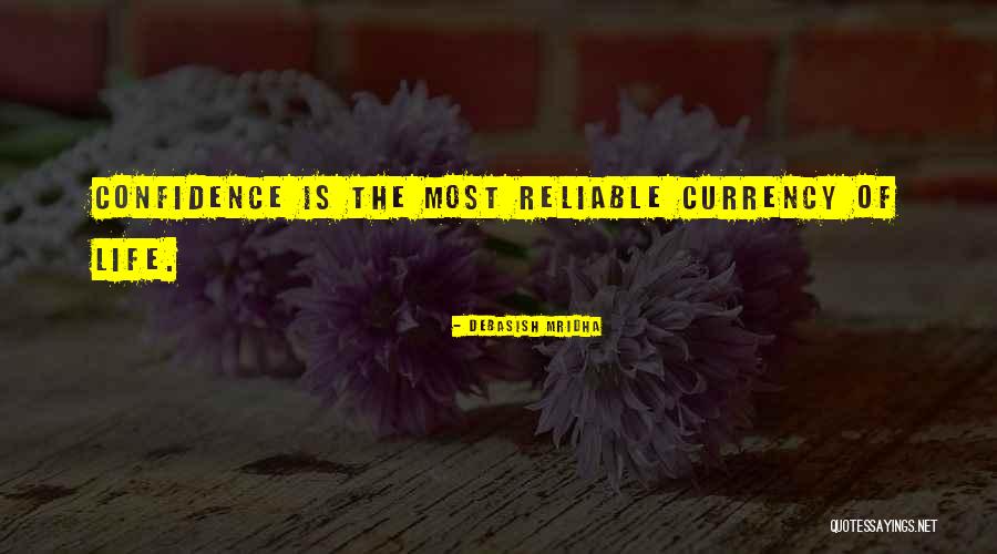 Currency Of Life Quotes By Debasish Mridha Currency Of Life Quotes By Debasish Mridha