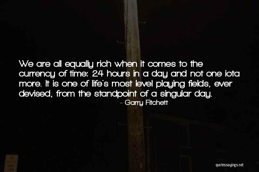Currency Of Life Quotes By Garry Fitchett Currency Of Life Quotes By Garry Fitchett